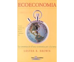 ECOECONOMÍA. LA CONSTRUCCIÓ D'UNA ECONOMIA PER A LA TERRA