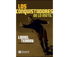 LOS CONQUISTADORES DE LO INÚTIL. DE LOS ALPES AL ANNAPURNA