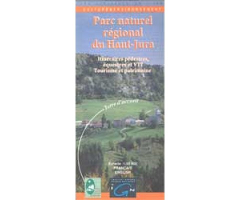 PARC NATUREL RÉGIONAL DU HAUT-JURA. ITINÉRAIRES PÉDESTRES. ÉQUESTRES ET VTT. TOURISME ET PATRIMOINE