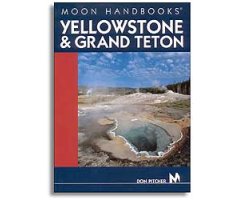 MOON HANDBOOK. YELLOWSTONE & GRAND TETON