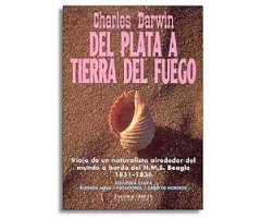 CHARLES DARWIN DEL PLATA A TIERRA DEL FUEGO                                                                                                           