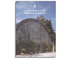 EL JARDÍ BOTÀNIC DE LA UNIVERSITAT DE VALÈNCIA                                                                                                        