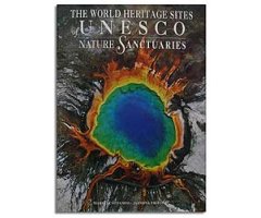 THE WORLD HERITAGE SITES OF UNESCO NATURE SANCTUARIES