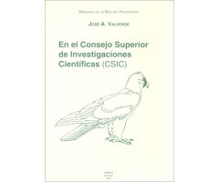 MEMORIAS DE UN BIÓLOGO HETERODOXO. EN EL CONSEJO SUPERIOR DE INVESTIGACIONES CIENTÍFICAS (CSIC).