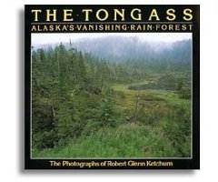 THE TONGASS. ALASKA'S VANISHING RAIN FOREST