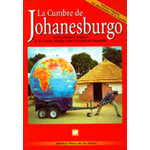 LA CUMBRE DE JOHANESBURGO. ANTES, DURANTE Y DESPUÉS DE LA CUMBRE MUNDIAL SOBRE EL DESARROLLO SOSTENIBLE