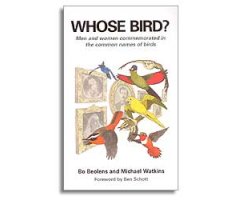 WHOSE BIRD? MEN AND WOMEN COMMEMORATED IN THE COMMON NAMES OF BIRDS