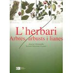 L'HERBARI. ARBRES, ARBUSTS I LIANES