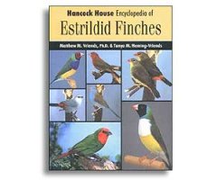 HANCOCK HOUSE ENCYCLOPEDIA OF ESTRILDID FINCHES                                                                                                       