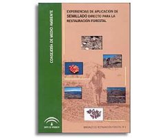 EXPERIENCIAS DE APLICACIÓN DE SEMILLADO DIRECTO PARA LA RESTAURACIÓN FORESTAL