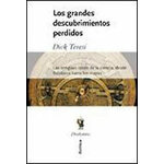 LOS GRANDES DESCUBRIMIENTOS PERDIDOS. LAS ANTIGUAS RAÍCES DE LA CIENCIA DESDE BABILONIA HASTA LOS MAYAS