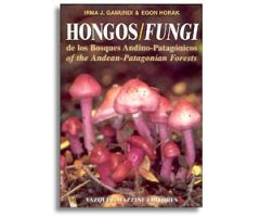 HONGOS DE LOS BOSQUES ANDINO-PATAGÓNICOS / FUNGI OF THE ANDEAN-PATAGONIAN FORESTS                                                                     