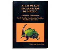 ATLAS DE LOS ESCARABAJOS DE MÉXICO. COLEOPTERA: LAMELLICORNIA. VOL. II FAMILIAS SCARABAEIDAE, TROGIDAE, PASSALIDAE Y LUCANIDAE