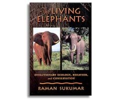 THE LIVING ELEPHANTS. EVOLUTIONARY ECOLOGY, BEHAVIOR AND CONSERVATION