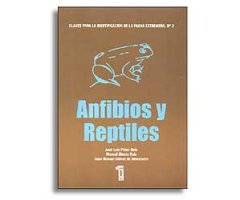 CLAVES PARA LA IDENTIFICACIÓN DE LA FAUNA EXTREMEÑA, NO 3. ANFIBIOS Y REPTILES                                                                        