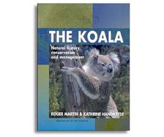 THE KOALA. NATURAL HISTORY, CONSERVATION AND MANAGEMENT
