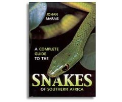 A COMPLETE GUIDE TO THE SNAKES OF SOUTHERN AFRICA
