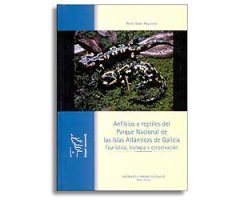 ANFIBIOS Y REPTILES DEL PARQUE NACIONAL DE LAS ISLAS ATLÁNTICAS DE GALICIA. FAUNÍSTICA, BIOLOGÍA Y CONSERVACIÓN