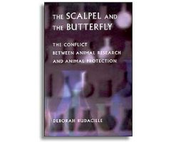 THE SCALPEL AND THE BUTTERFLY. THE CONFLICT BETWEEN ANIMAL RESEARCH AND ANIMAL PROTECTION