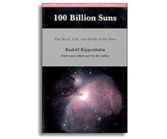 100 BILLION SUNS. THE BIRTH, LIFE AND DEATH OF THE STARS                                                                                              