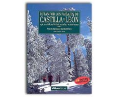 RUTAS POR LOS PAISAJES DE CASTILLA Y LEÓN A PIE, A CABALLO, EN BICICLETA, EN COCHE Y EN TODO-TERRENO