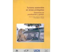 TURISMO SOSTENIBLE EN ÁREAS PROTEGIDAS. DIRECTRICES DE PLANIFICACIÓN Y GESTIÓN