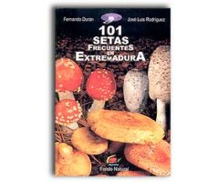101 SETAS FRECUENTES EN EXTREMADURA