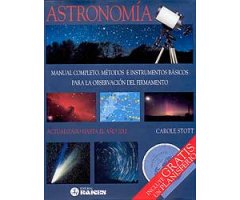ASTRONOMÍA. MANUAL COMPLETO. MÉTODOS E INSTRUMENTOS BÁSICOS PARA LA OBSERVACIÓN DEL FIRMAMENTO                                                        