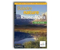 BALADES NATURE EN RHÔNE-ALPES.PAYS DE SAVOIE