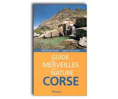 GUIDE DES MERVEILLES DE LA NATURE. CORSE
