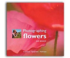 PHOTOGRAPHING FLOWERS: INSPIRATION, EQUIPMENT, TECHNIQUE