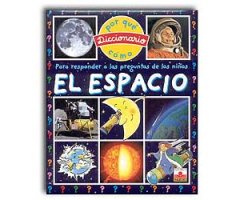 EL ESPACIO. DICCIONARIO PARA RESPONDER A LAS PREGUNTAS DE LOS NIÑOS
