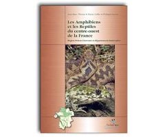 LES AMPHIBIENS ET LES REPTILES DU CENTRE OUEST DE LA FRANCE (RÉGION POITOU-CHARENTES ET DÉPARTEMENTS LIMITROPHES