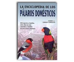 LA ENCICLOPEDIA DE LOS PÁJAROS DOMÉSTICOS                                                                                                             
