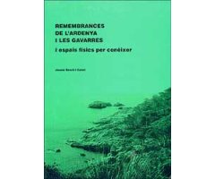 REMEMBRANCES DE L'ARDENYA I LES GAVARRES I ESPAIS FÍSICS PER CONÈIXER