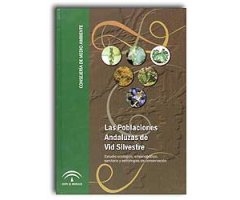 LAS POBLACIONES ANDALUZAS DE VID SILVESTRE. ESTUDIO ECOLÓGICO, AMPELOGRÁFICO, SANITARIO Y ESTRATEGIAS DE CONSERVACIÓN.