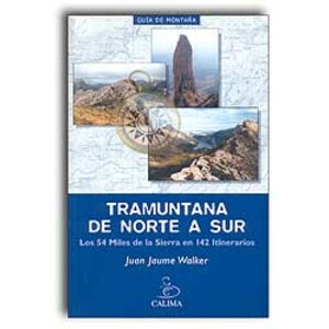 TRAMUNTANA DE NORTE A SUR. LOS 54 MILES DE LA SIERRA EN 142 ITINERARIOS