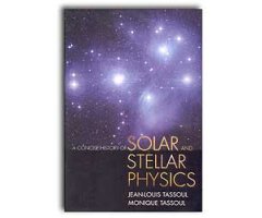 A CONCISE HISTORY OF SOLAR AND STELLAR PHYSICS                                                                                                        