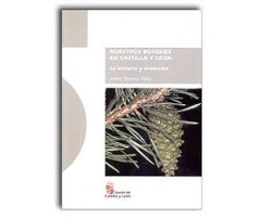 NUESTROS BOSQUES EN CASTILLA Y LEÓN. SU HISTORIA Y EVOLUCIÓN