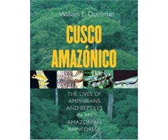 CUSCO AMAZÓNICO. THE LIVES OF AMPHIBIANS AND REPTILES IN AN AMAZONIAN RAINFOREST 2