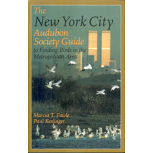 THE NEW YORK CITY AUDUBON SOCIETY GUIDE TO FINDING BIRDS IN THE METROPOLITAN AREA
