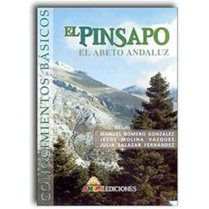 EL PINSAPO. EL ABETO ANDALUZ. CONOCIMIENTOS BÁSICOS