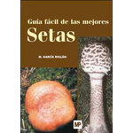 GUÍA FÁCIL DE LAS MEJORES SETAS