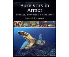 SURVIVORS IN ARMOR. TURTLES, TORTOISES & TERRAPINS                                                                                                