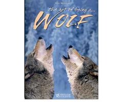 THE ART OF BEING A WOLF