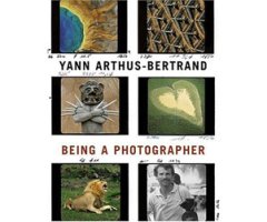 YANN ARTHUS-BERTRAND: BEING A PHOTOGRAPHER