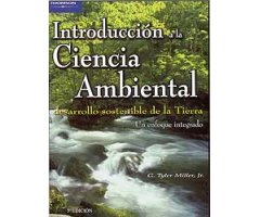 INTRODUCCIÓN A LA CIENCIA AMBIENTAL. DESARROLLO SOSTENIBLE DE LA TIERRA. UN ENFOQUE INTEGRADO