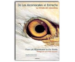 DE LOS ALCORNOCALES AL ESTRECHO, LA MIRADA DEL NATURALISTA