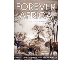 FOREVER AFRICA. A JOURNEY FROM THE CAPE OF GOOD HOPE TO MOROCCO