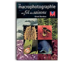 LA MACROPHOTOGRAPHIE AU FIL DES SAISONS